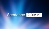 成本砍半,字节跳动推出 Seedance 2.0 Mini 视频生成模型