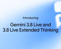 谷歌推出 Gemini 3.8 Live 和 3.8 Live Extended Thinking 实时对话模型,支持 97 种语言切换